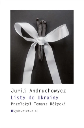 Listy do Ukrainy - Jurij Andruchowycz