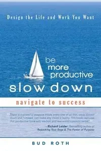 Be More Productive-Slow Down - Bud Roth