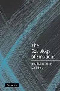 The Sociology of Emotions - Jonathan H. Turner