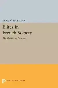 Elites in French Society - Suleiman Ezra N.
