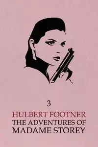 The Adventures of Madame Storey - Footner Hulbert