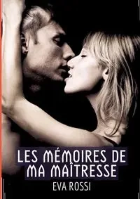 Les Mémoires de ma Maîtresse - Eva Rossi