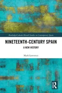 Nineteenth Century Spain - Lawrence Mark