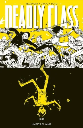 Deadly Class T.4 1988. Umrzyj za mnie - Rick Remender