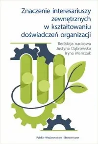 Znaczenie interesariuszy zewnętrznych w... - red. Justyna Dąbrowska, Iryna Manczak