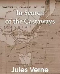 In Search of the Castaways - Jules Verne