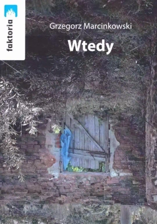 Wtedy - Grzegorz Marcinkowski