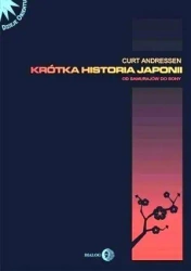 Krótka Historia Japonii. Od Samurajów do Sony - Curtis Anderssen