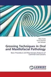 Grossing Techniques in Oral and Maxillofacial Pathology - Gupta Manu