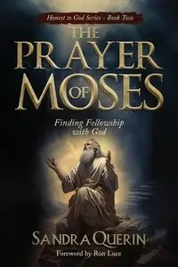The Prayer of Moses - Sandra Querin