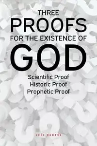 Three Proofs for the Existence of God - Kamanu Uchemadu Chée