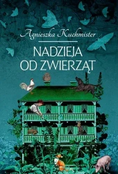 Nadzieja od zwierząt - Agnieszka Kuchmister