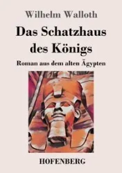 Das Schatzhaus des Königs - Wilhelm Walloth