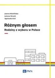Różnym głosem. Rodziny z wyboru w Polsce - Joanna Mizielińska, Justyna Struzik, Agnieszka Kr