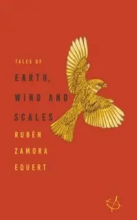 Tales of Earth, Wind and Scales - Ruben Equert Zamora