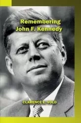 Remembering John Kennedy - Clarence Vold