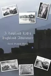 A Lowland Lad's Highland Adventure - Graham Derek Booth