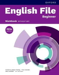 English File 5E Beginner WB - Christina Latham-Koenig, Clive Oxenden, Jerry Lambert