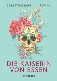 Die Kaiserin von Essen - Sebastian Kapp