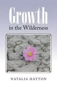 Growth in the Wilderness - Natalia Hatton