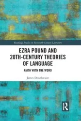 Ezra Pound and 20th-Century Theories of Language - James Dowthwaite