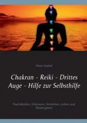 Chakran - Reiki - Drittes Auge - Hilfe zur Selbsthilfe - Duthel Heinz