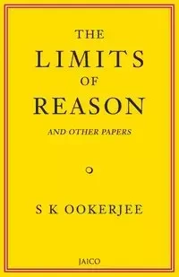 The Limits of Reason and Other Papers - Ookerjee S. K.