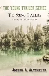 The Young Trailers, a Story of early Kentucky - Altsheler Joseph A.