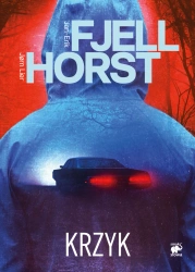 Śledztwa Markusa Hegera T.1 Krzyk - Jan-Erik Fjell, Jorn Lier Horst
