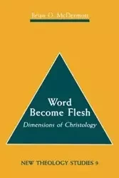Word Become Flesh - Brian O. McDermott