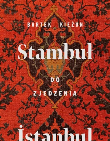 Stambuł do zjedzenia - Bartek Kieżun