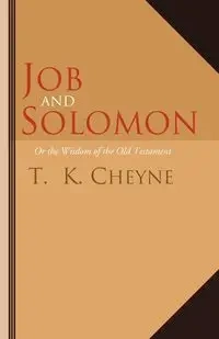Job and Solomon - Cheyne T. K.