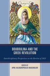 Bouboulina and the Greek Revolution - Householder April Kalogeropoulos