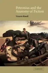 Petronius and the Anatomy of Fiction - Victoria Rimell