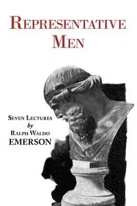Representative Men - Seven Lectures by Emerson - Emerson Ralph Waldo