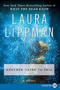 Another Thing to Fall - Laura Lippman