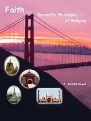 Faith in the Scientific Philosophy of Religion - Abdul Seyal Rashid