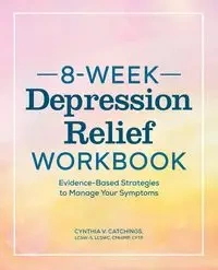 8-Week Depression Workbook - Cynthia V. Catchings