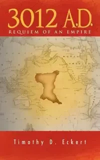 3012 A.D. - Timothy D. Eckert