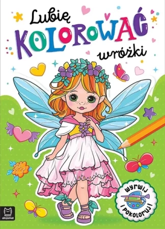 Lubię kolorować wróżki - Anna Podgórska