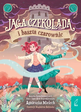 Jaga Czekolada i baszta czarownic. Tom 1 - Agnieszka Mielech