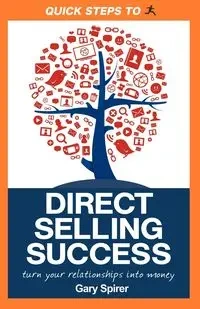 Quick Steps To Direct Selling Success - Gary Spirer