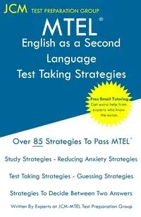 MTEL English as a Second Language - Test Taking Strategies - Test Preparation Group JCM-MTEL