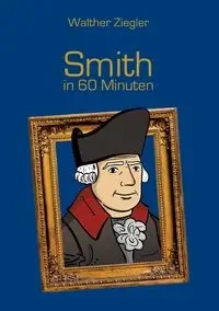Smith in 60 Minuten - Ziegler Walther