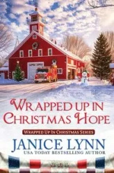Wrapped Up in Christmas Hope - Lynn Janice