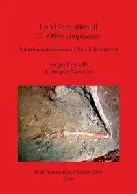 La villa rustica di C. Olius Ampliatus - Sergio Cascella