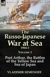 The Russo-Japanese War at Sea 1904-5 - Semenoff Vladimir