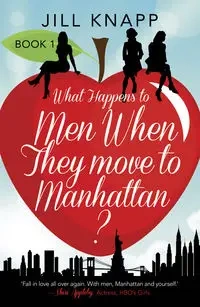 What Happens to Men When They Move to Manhattan? - Jill Knapp