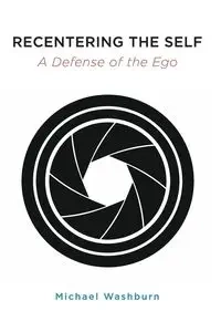 Recentering the Self - Michael Washburn