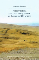 Polscy księża zesłańcy i misjonarze na Syberii w XIX wieku - Eugeniusz Niebielski